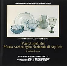 Cover  Vetri Antichi del Museo Archeologico Nazionale di Aquileia : Il vasellame da mensa