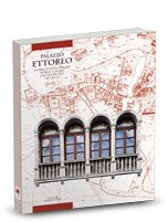 Cover  Palazzo Ettoreo : storia di una dimora nobile a Sacile dal 16. secolo ad oggi [a cura di Laura Guaianuzzi et al..]