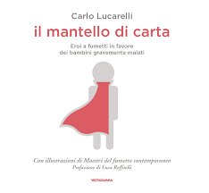 Cover  Il mantello di carta : [eroi a fumetti in favore dei bambini gravemente malati]